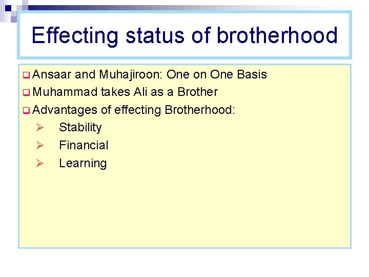 Effecting status of brotherhood q Ansaar and Muhajiroon: One on One Basis q Muhammad