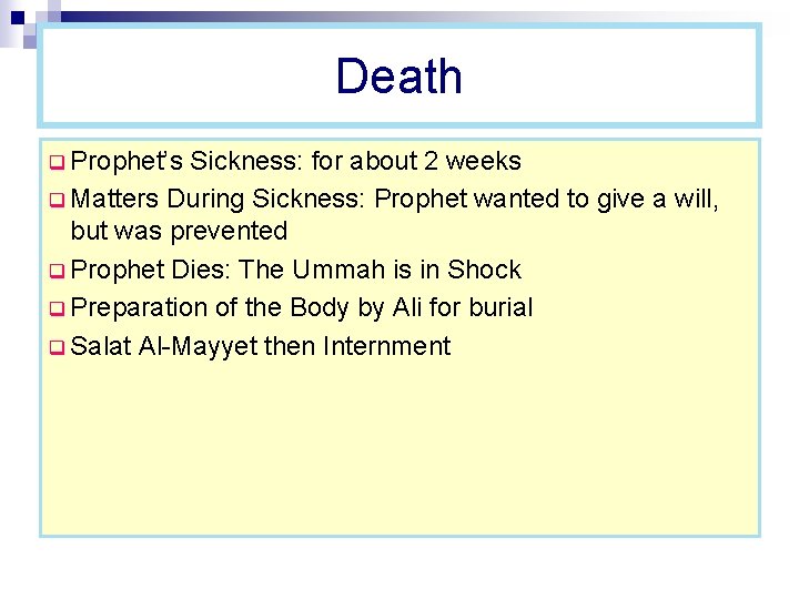 Death q Prophet’s Sickness: for about 2 weeks q Matters During Sickness: Prophet wanted