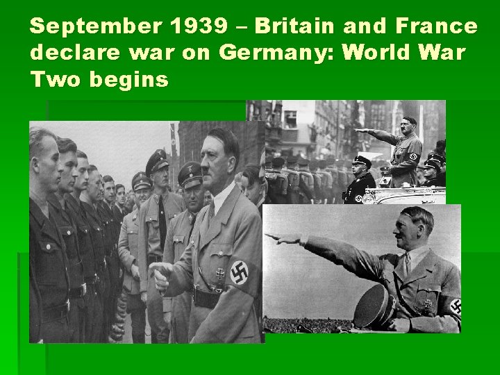 September 1939 – Britain and France declare war on Germany: World War Two begins