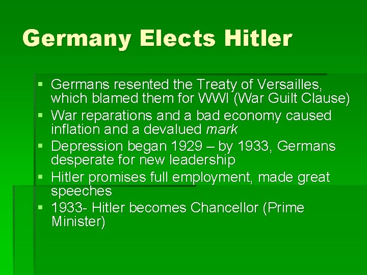 Germany Elects Hitler § Germans resented the Treaty of Versailles, which blamed them for