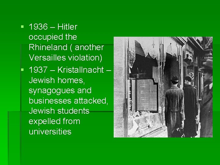 § 1936 – Hitler occupied the Rhineland ( another Versailles violation) § 1937 –