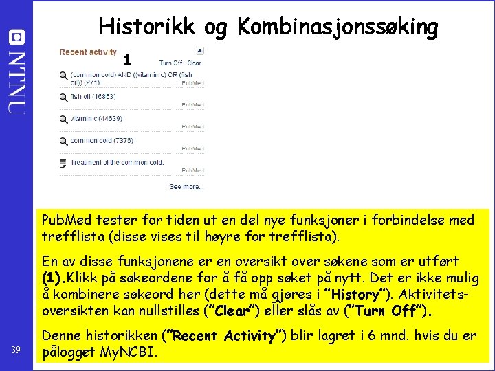 Historikk og Kombinasjonssøking 1 Pub. Med tester for tiden ut en del nye funksjoner