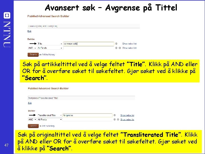 Avansert søk – Avgrense på Tittel Søk på artikkeltittel ved å velge feltet ”Title”.