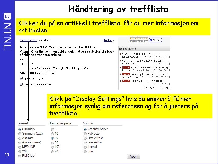 Håndtering av trefflista Klikker du på en artikkel i trefflista, får du mer informasjon