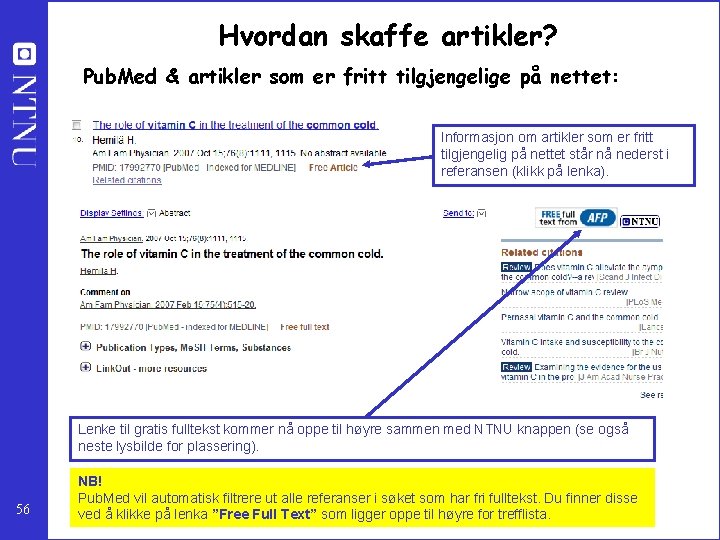 Hvordan skaffe artikler? Pub. Med & artikler som er fritt tilgjengelige på nettet: Informasjon