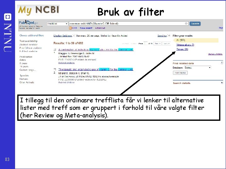 Bruk av filter I tillegg til den ordinære trefflista får vi lenker til alternative