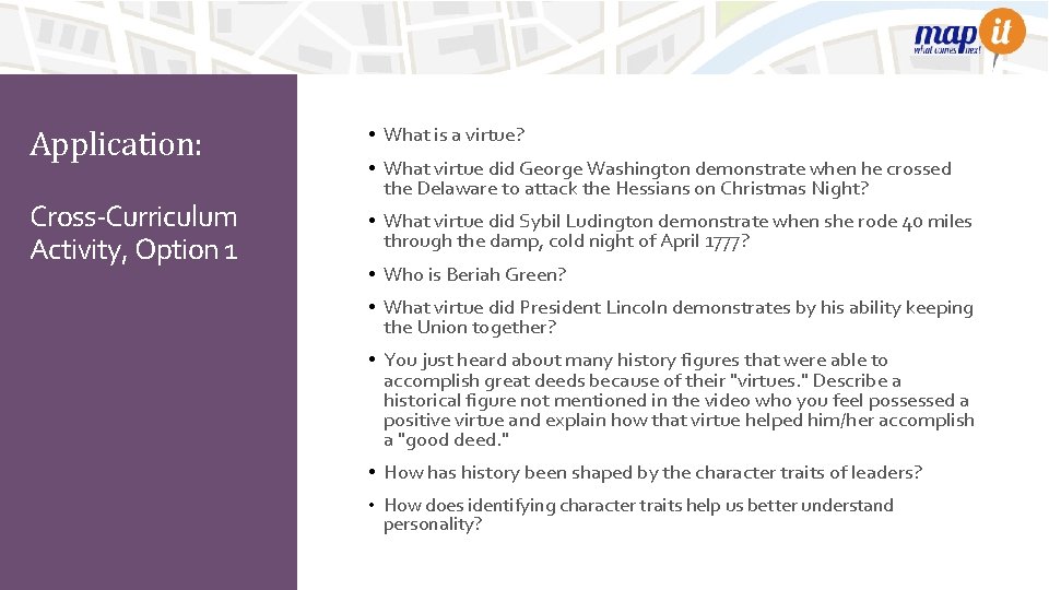 Application: • What is a virtue? Cross-Curriculum Activity, Option 1 • What virtue did