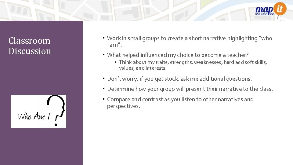 Classroom Discussion • Work in small groups to create a short narrative highlighting “who