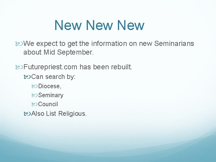 New New We expect to get the information on new Seminarians about Mid September.