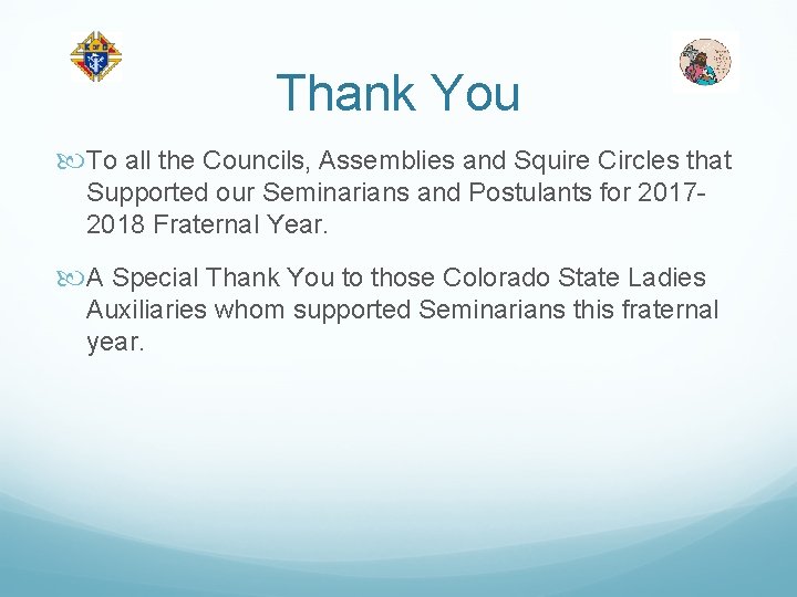 Thank You To all the Councils, Assemblies and Squire Circles that Supported our Seminarians