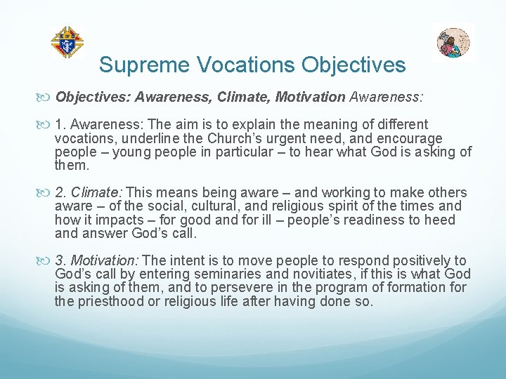 Supreme Vocations Objectives: Awareness, Climate, Motivation Awareness: 1. Awareness: The aim is to explain