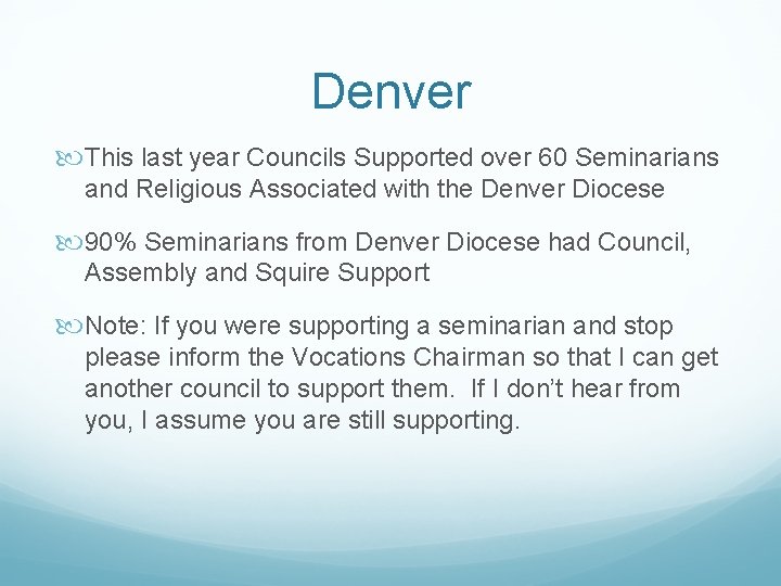 Denver This last year Councils Supported over 60 Seminarians and Religious Associated with the