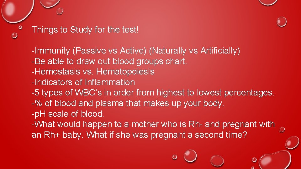 Things to Study for the test! -Immunity (Passive vs Active) (Naturally vs Artificially) -Be