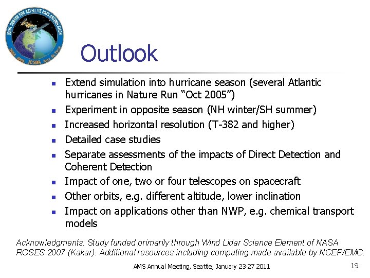 Outlook n n n n Extend simulation into hurricane season (several Atlantic hurricanes in