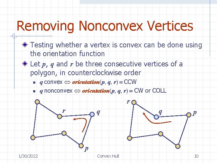 Removing Nonconvex Vertices Testing whether a vertex is convex can be done using the