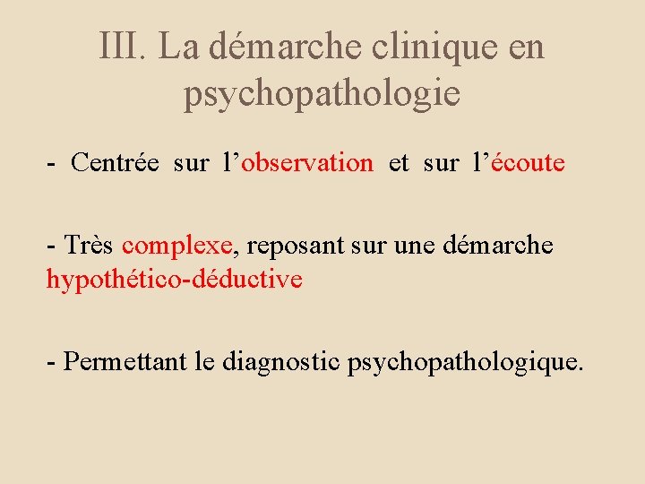 III. La démarche clinique en psychopathologie - Centrée sur l’observation et sur l’écoute -