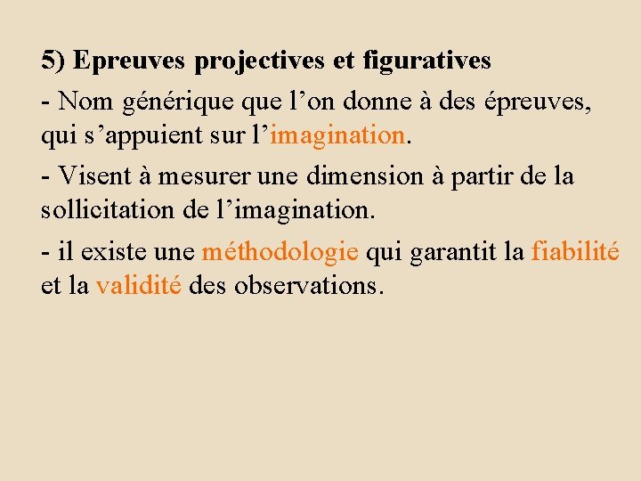 5) Epreuves projectives et figuratives - Nom générique l’on donne à des épreuves, qui