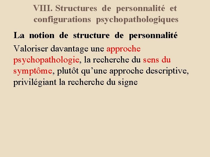 VIII. Structures de personnalité et configurations psychopathologiques La notion de structure de personnalité Valoriser