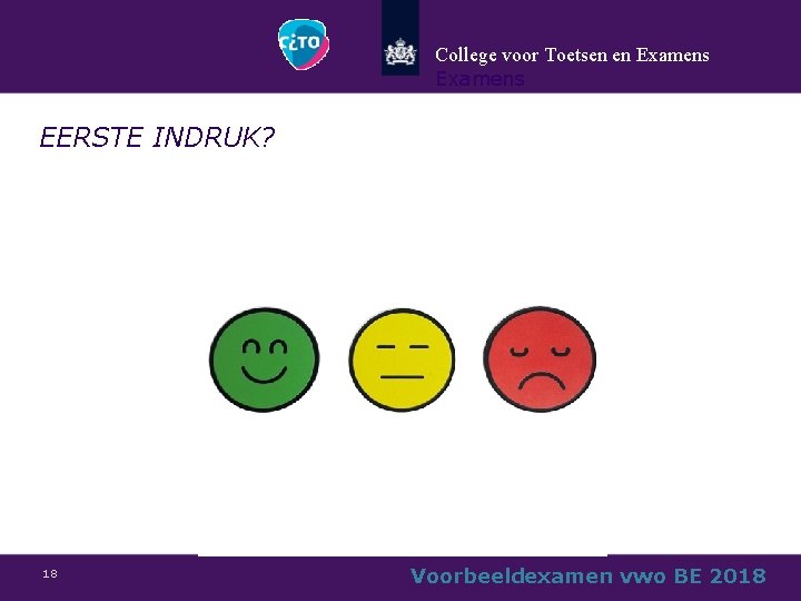 College voor Toetsen en Examens EERSTE INDRUK? 18 Voorbeeldexamen vwo BE 2018 