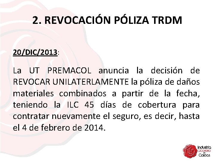 2. REVOCACIÓN PÓLIZA TRDM 20/DIC/2013: La UT PREMACOL anuncia la decisión de REVOCAR UNILATERLAMENTE