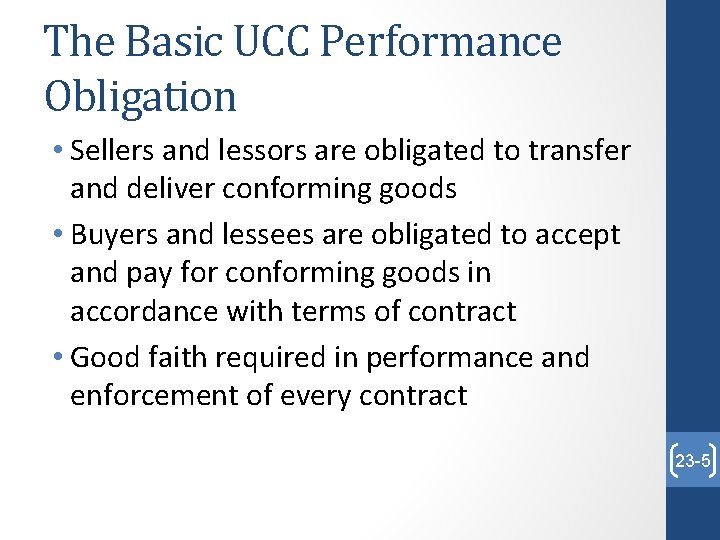 The Basic UCC Performance Obligation • Sellers and lessors are obligated to transfer and