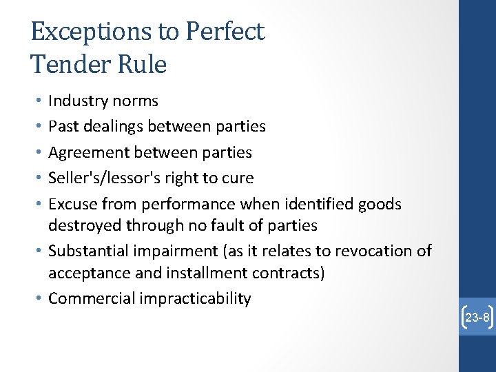 Exceptions to Perfect Tender Rule Industry norms Past dealings between parties Agreement between parties