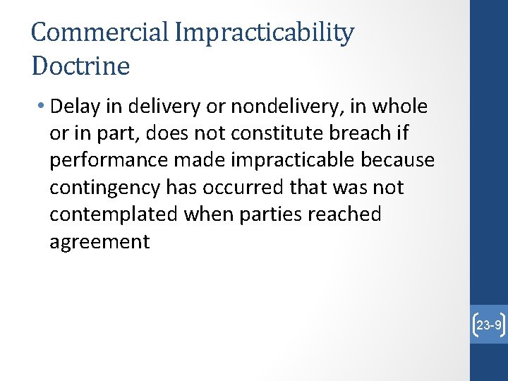 Commercial Impracticability Doctrine • Delay in delivery or nondelivery, in whole or in part,