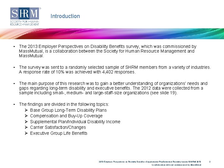 Introduction • The 2013 Employer Perspectives on Disability Benefits survey, which was commissioned by