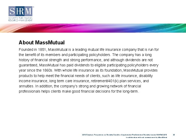 About Mass. Mutual Founded in 1851, Mass. Mutual is a leading mutual life insurance