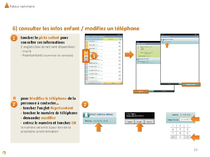 Retour sommaire 6) consulter les infos enfant / modifiez un téléphone 1 touchez le