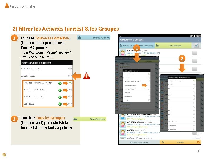 Retour sommaire 2) filtrer les Activités (unités) & les Groupes 1 touchez Toutes Les