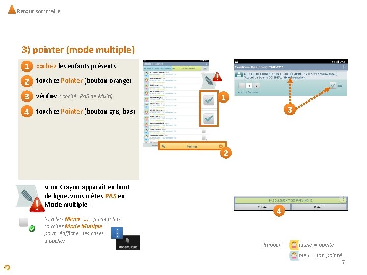 Retour sommaire 3) pointer (mode multiple) 1 cochez les enfants présents 2 touchez Pointer