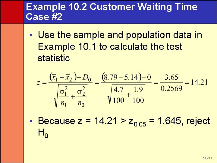 Example 10. 2 Customer Waiting Time Case #2 • Use the sample and population