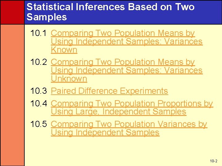 Statistical Inferences Based on Two Samples 10. 1 Comparing Two Population Means by Using