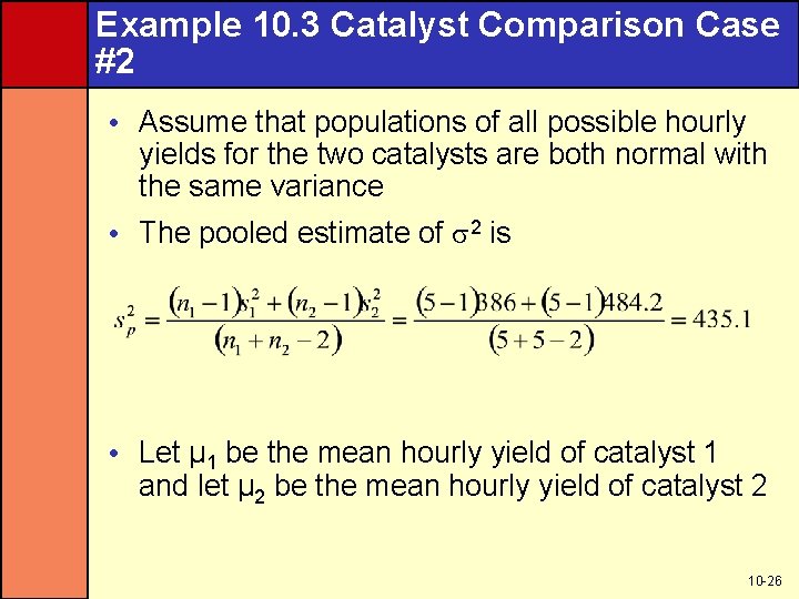 Example 10. 3 Catalyst Comparison Case #2 • Assume that populations of all possible