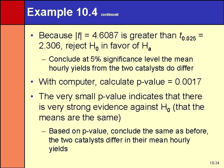 Example 10. 4 continued • Because |t| = 4. 6087 is greater than t