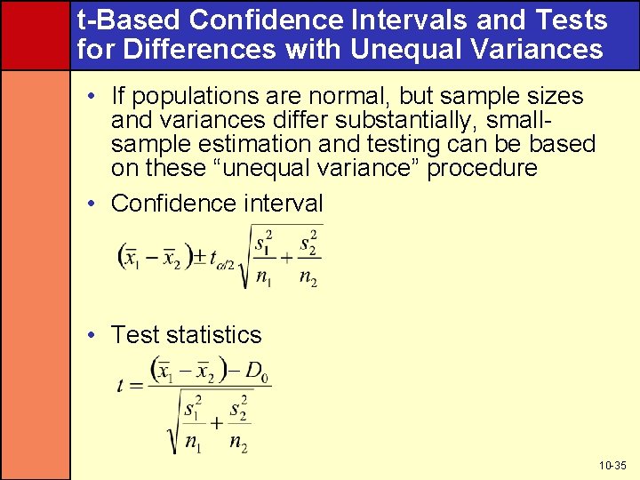 t-Based Confidence Intervals and Tests for Differences with Unequal Variances • If populations are