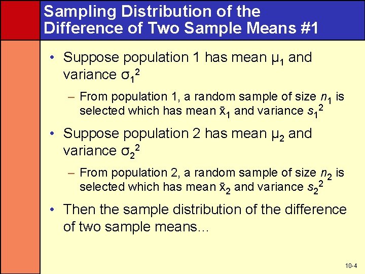 Sampling Distribution of the Difference of Two Sample Means #1 • Suppose population 1