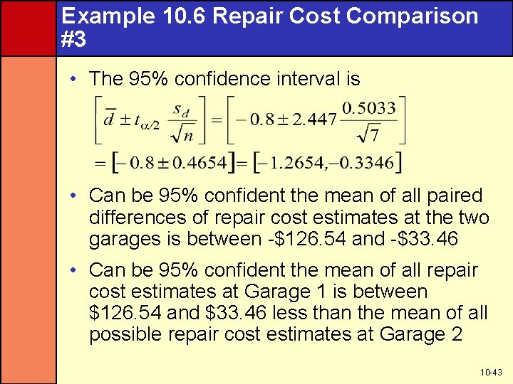 Example 10. 6 Repair Cost Comparison #3 • The 95% confidence interval is •