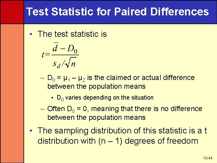 Test Statistic for Paired Differences • The test statistic is – D 0 =