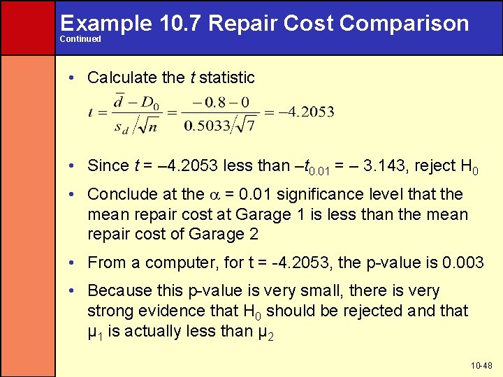 Example 10. 7 Repair Cost Comparison Continued • Calculate the t statistic • Since