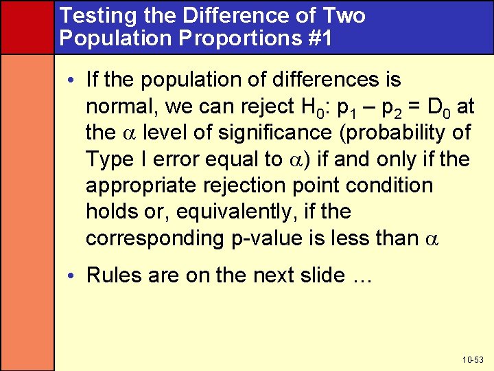 Testing the Difference of Two Population Proportions #1 • If the population of differences