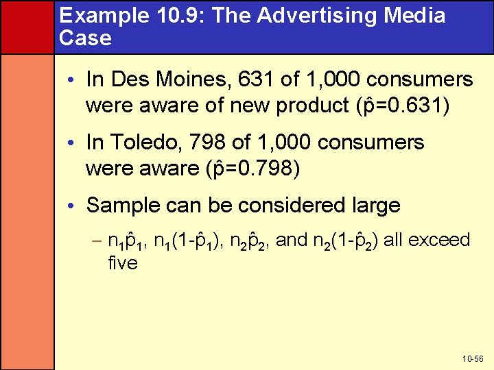 Example 10. 9: The Advertising Media Case • In Des Moines, 631 of 1,
