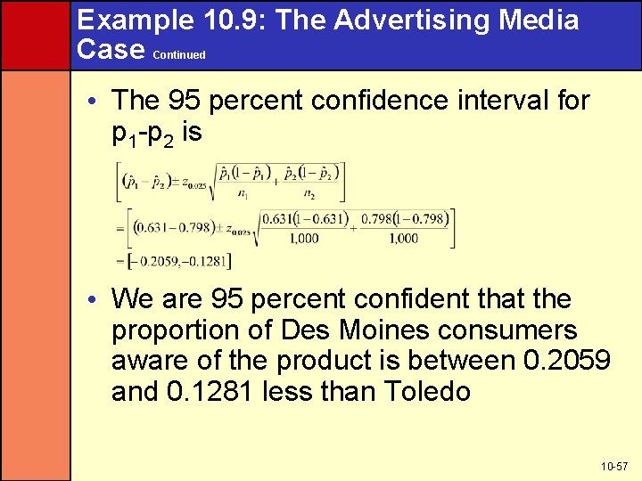 Example 10. 9: The Advertising Media Case Continued • The 95 percent confidence interval