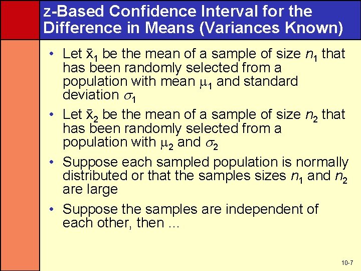 z-Based Confidence Interval for the Difference in Means (Variances Known) • Let x 1