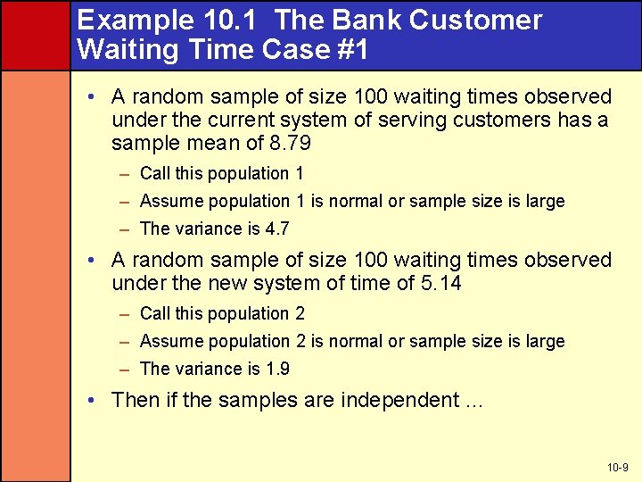 Example 10. 1 The Bank Customer Waiting Time Case #1 • A random sample
