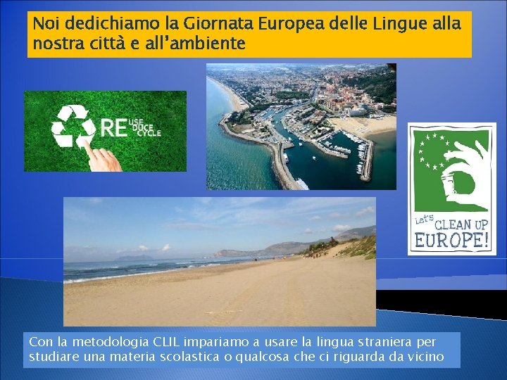 Noi dedichiamo la Giornata Europea delle Lingue alla nostra città e all’ambiente Con la