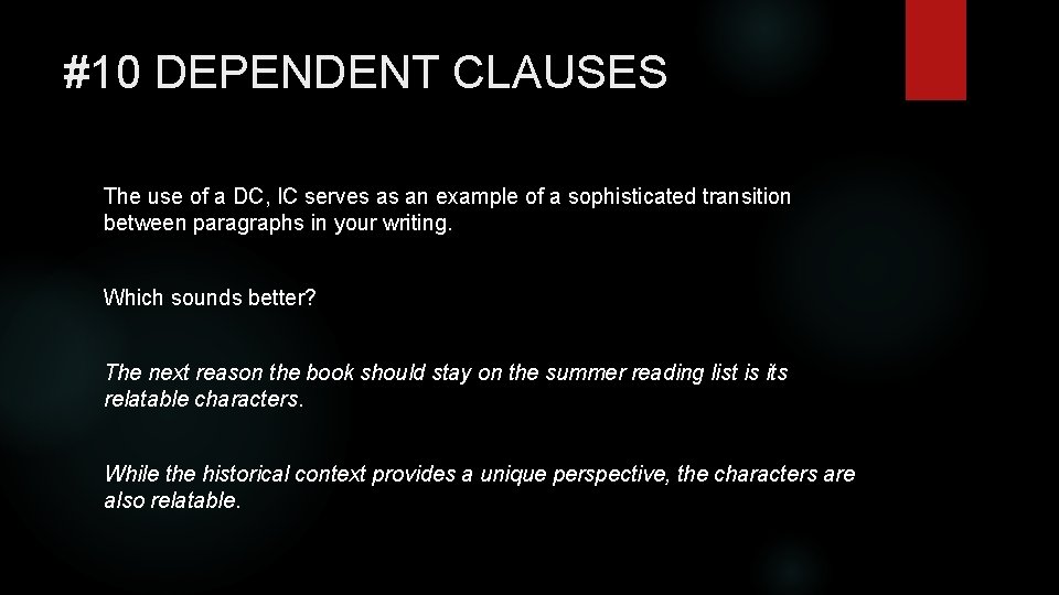 #10 DEPENDENT CLAUSES The use of a DC, IC serves as an example of