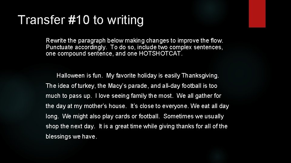 Transfer #10 to writing Rewrite the paragraph below making changes to improve the flow.