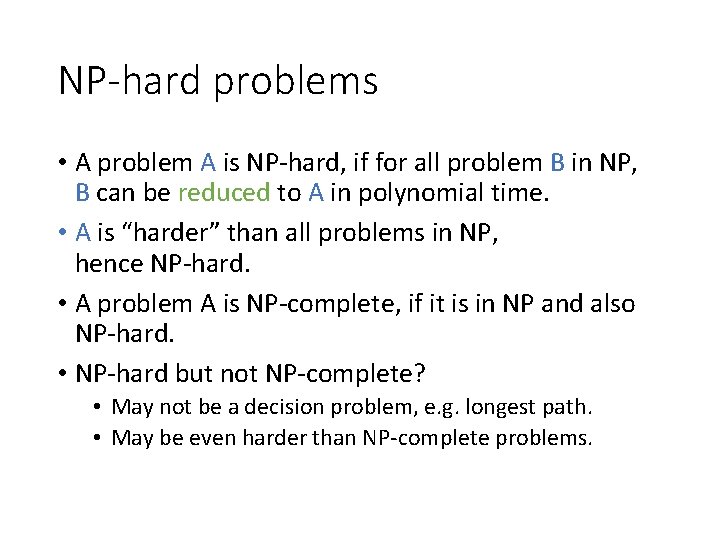 NP-hard problems • A problem A is NP-hard, if for all problem B in